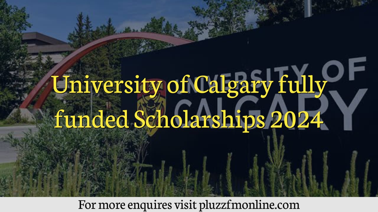 University of Calgary Fully Funded Scholarships