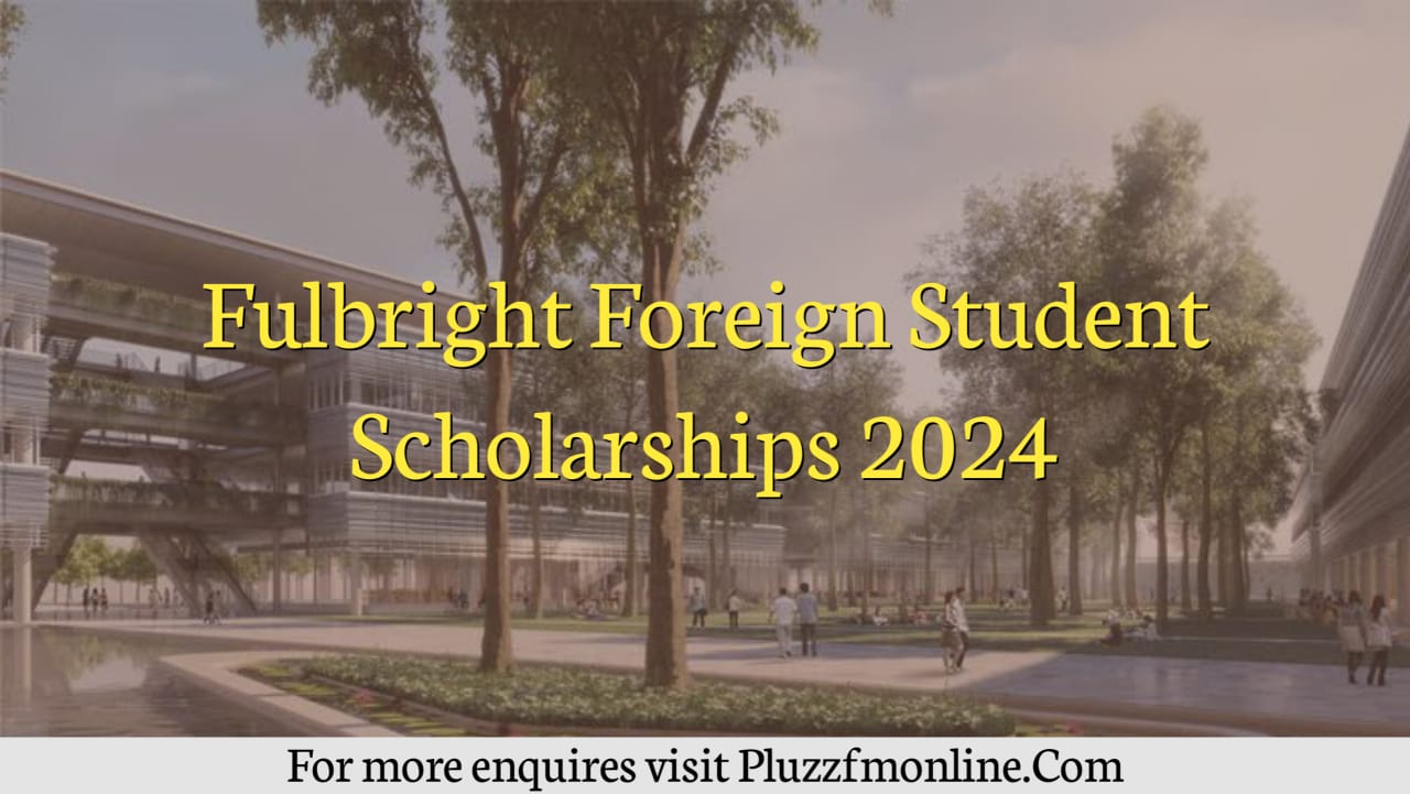 Fulbright Foreign Student Scholarships