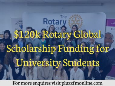 $120k Rotary Global Scholarship Funding for University Students