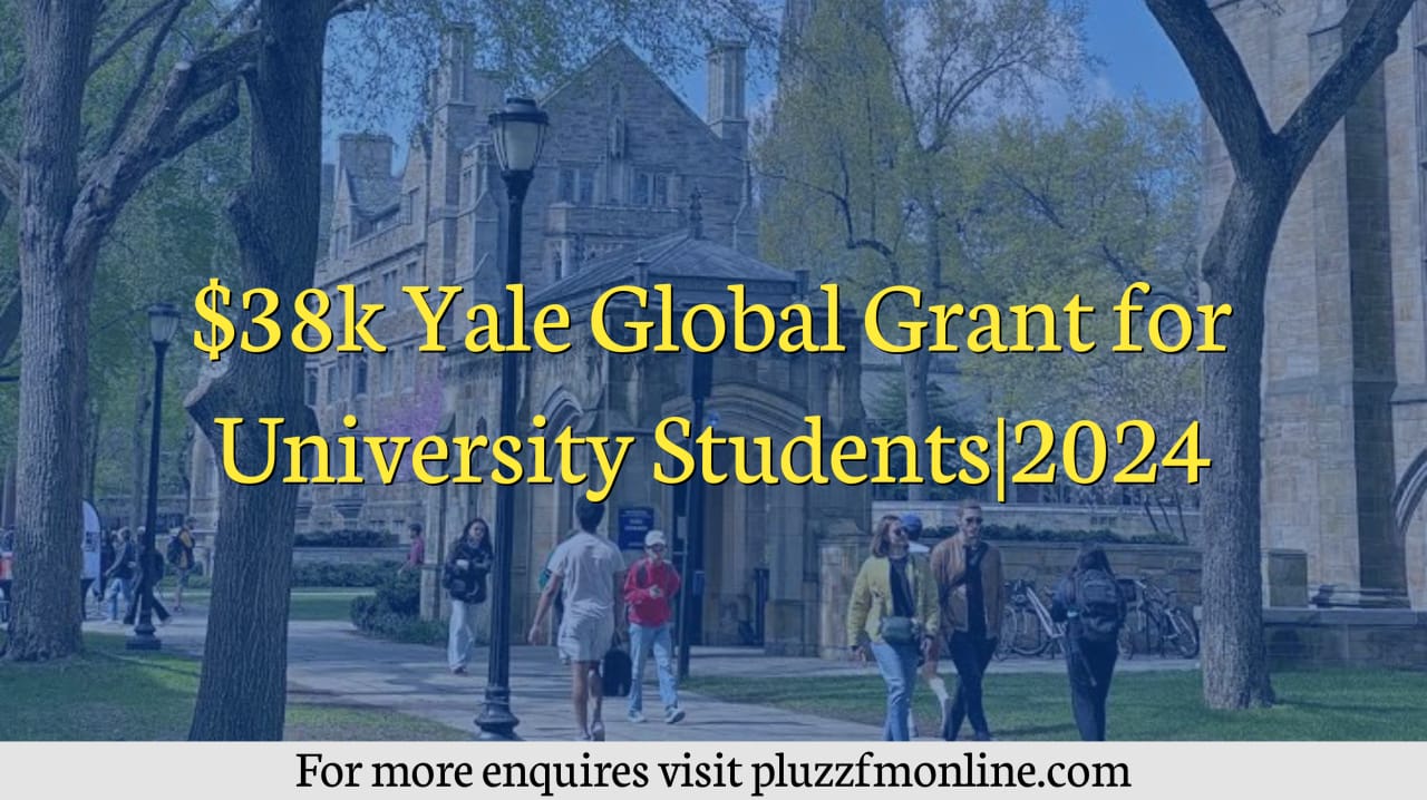$38k Yale Global Grant for University Students|2024
