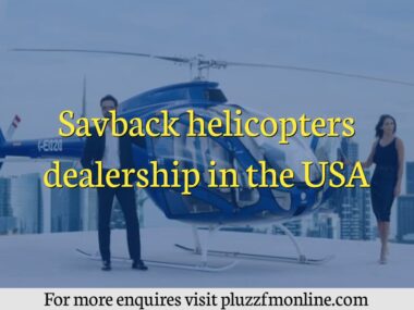 Savback Helicopters Dealership in the USA