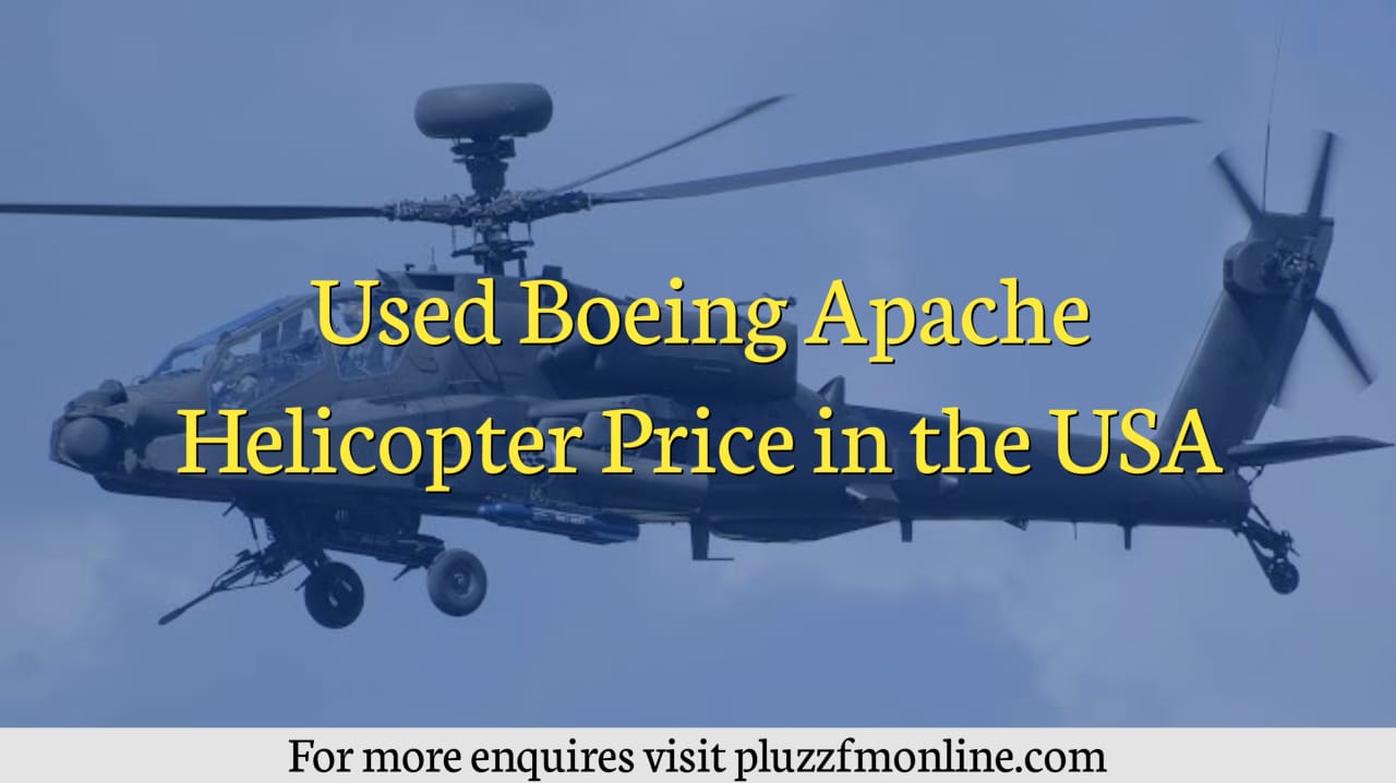 Used Boeing Apache Helicopter Price in the USA